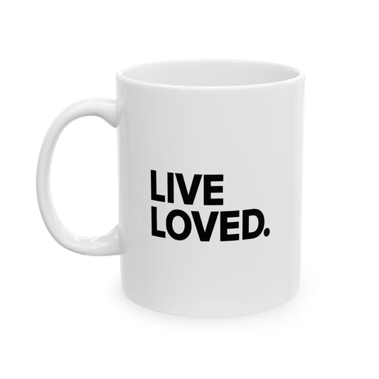 LIVE LOVED. Ceramic Mug, (11oz)