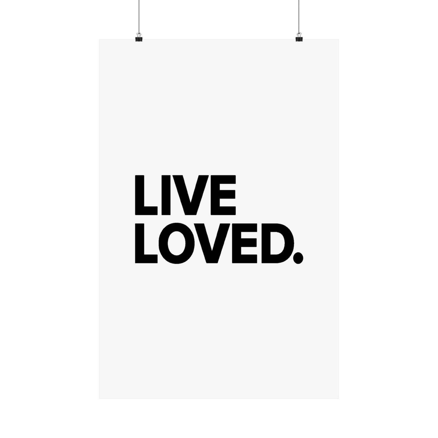 LIVE LOVED. Matte Vertical Posters