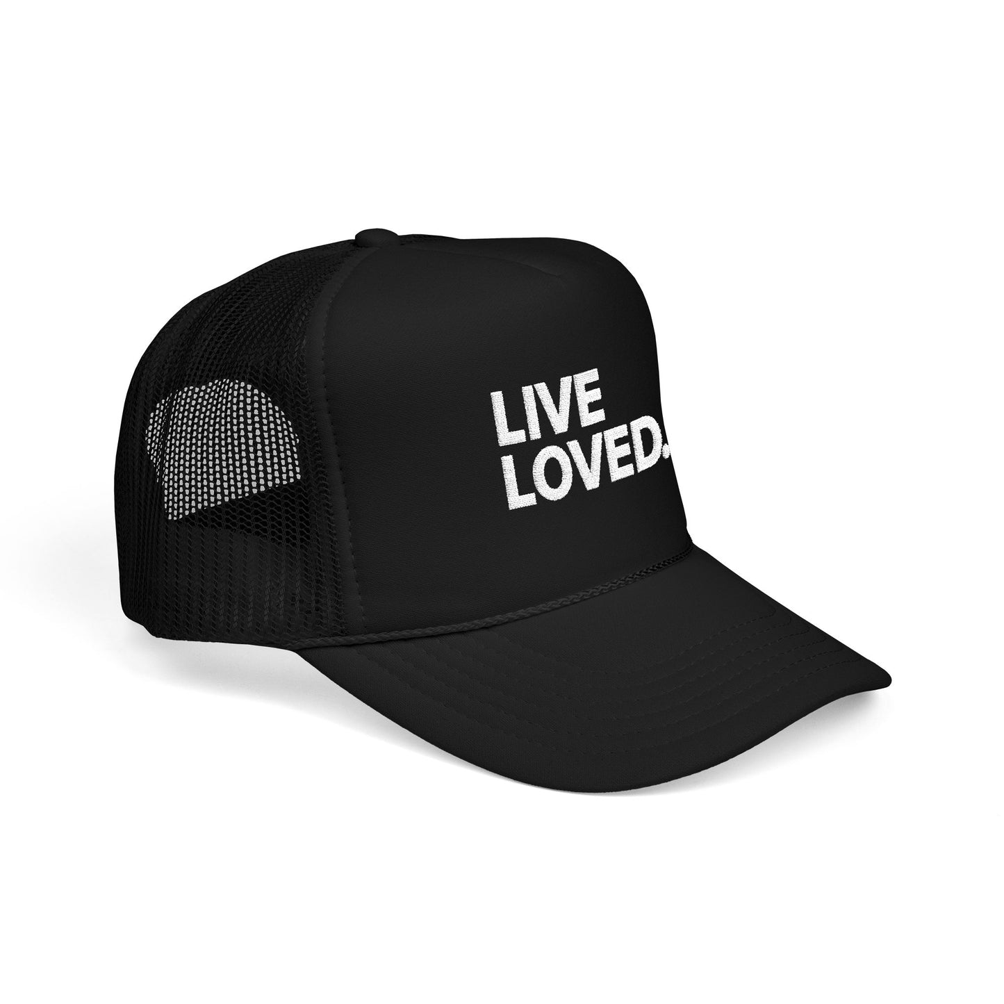 LIVE LOVED. Foam Trucker Hat (Embroidery)