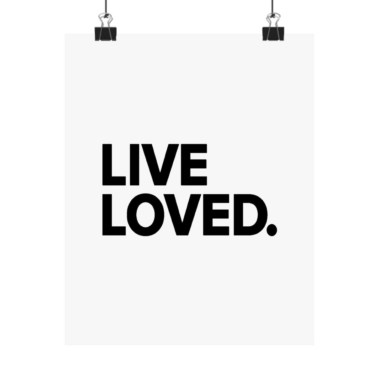 LIVE LOVED. Matte Vertical Posters