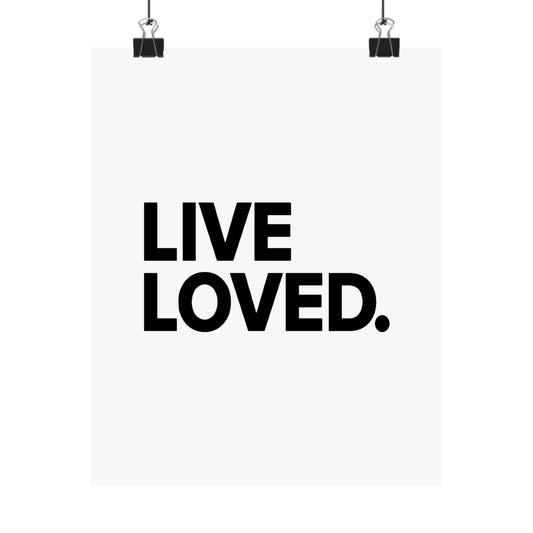 LIVE LOVED. Matte Vertical Posters