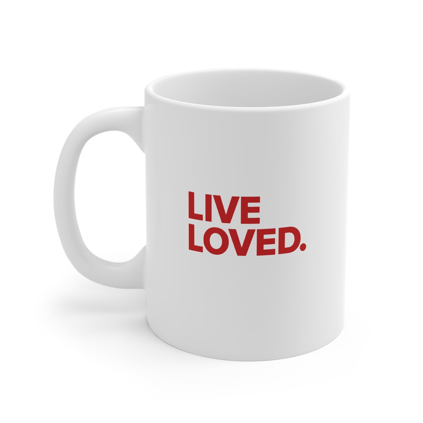 LIVE LOVED. 11oz White Mug