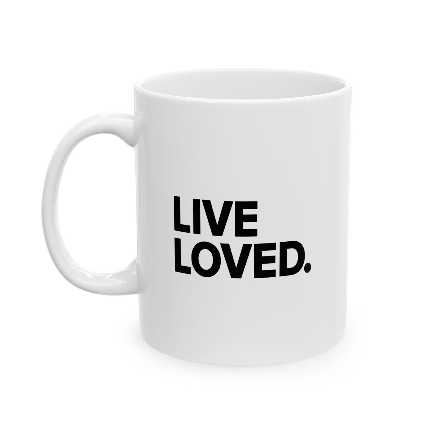 LIVE LOVED. Ceramic Mug, (11oz)