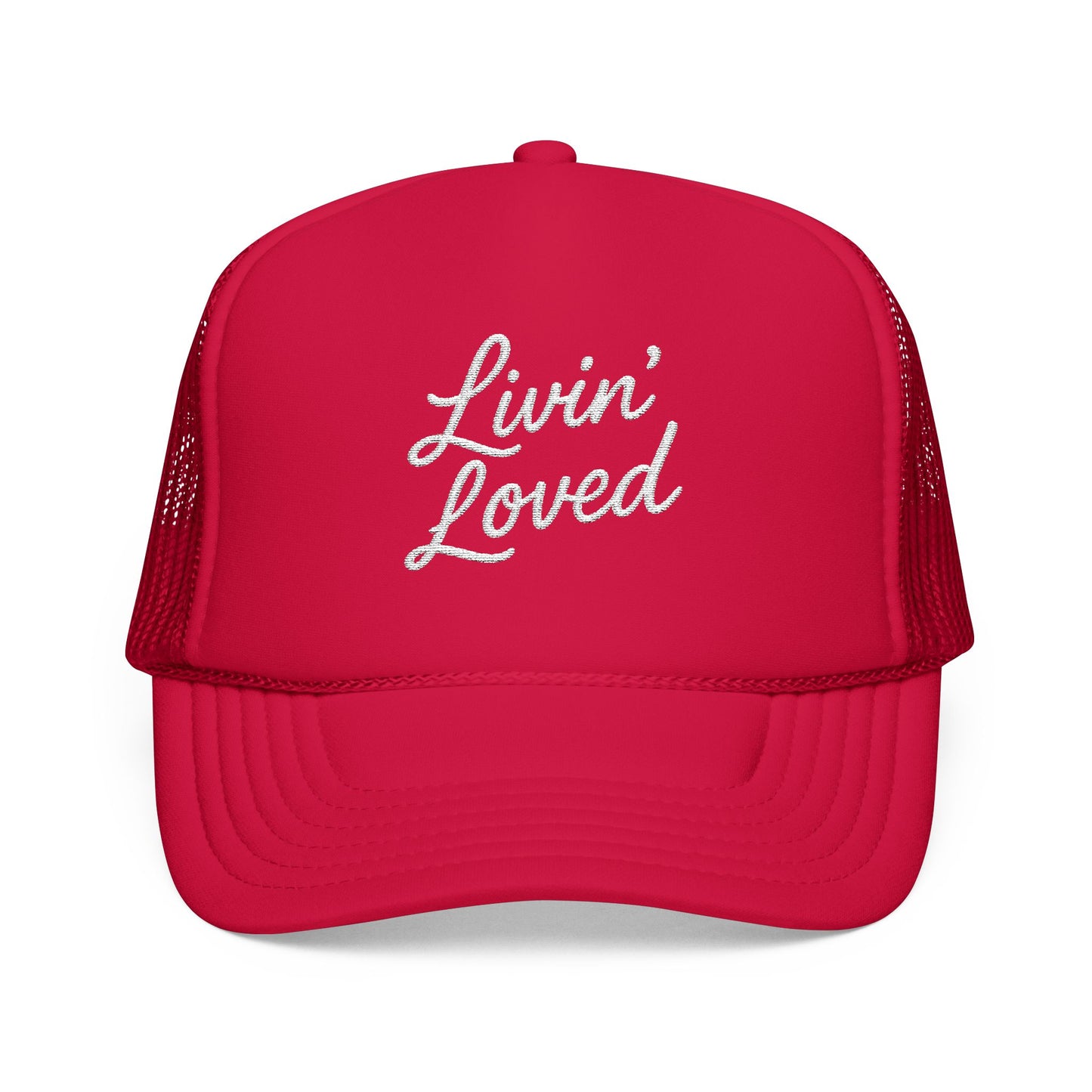Livin' Loved Foam Trucker Hat (Embroidery)