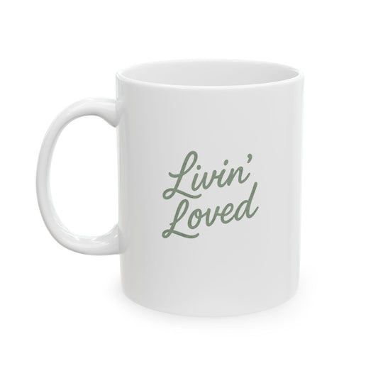 Livin' Loved Ceramic Mug, (11oz, 15oz)