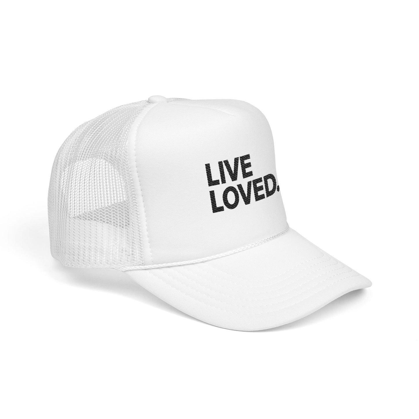 LIVE LOVED. Foam Trucker Hat (Embroidery)