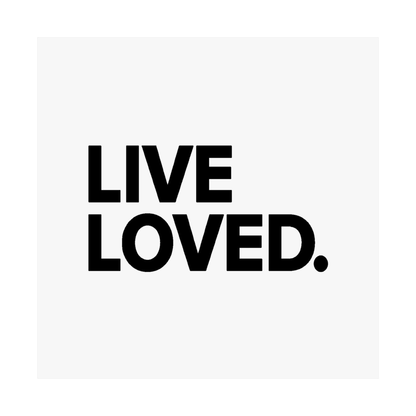 LIVE LOVED. Matte Vertical Posters