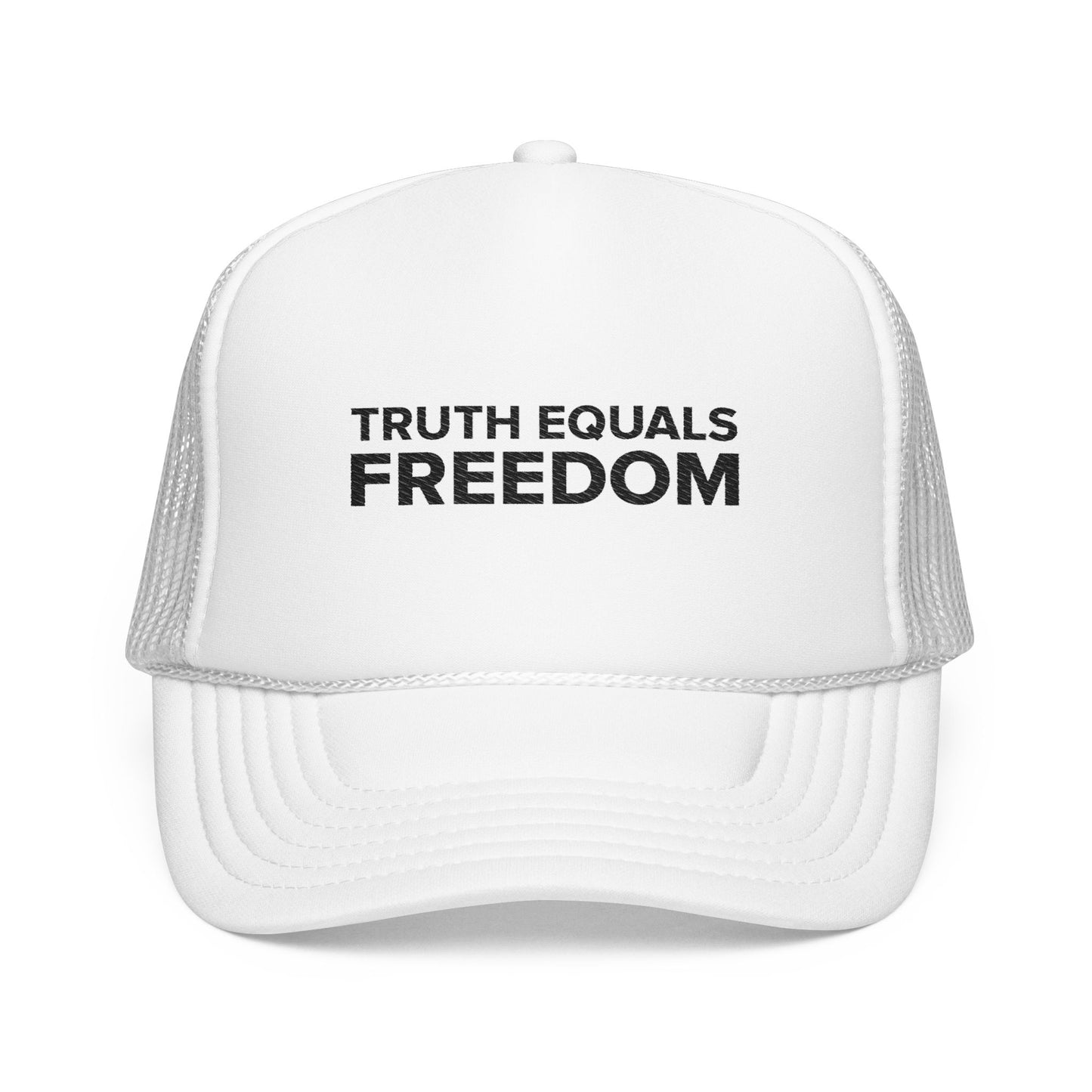 TRUTH EQUALS FREEDOM Foam Trucker Hat (Embroidery)