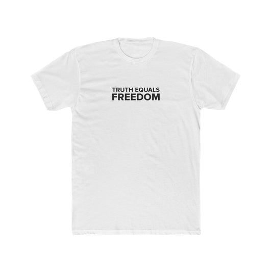 TRUTH EQUALS FREEDOM Unisex Cotton Crew Tee