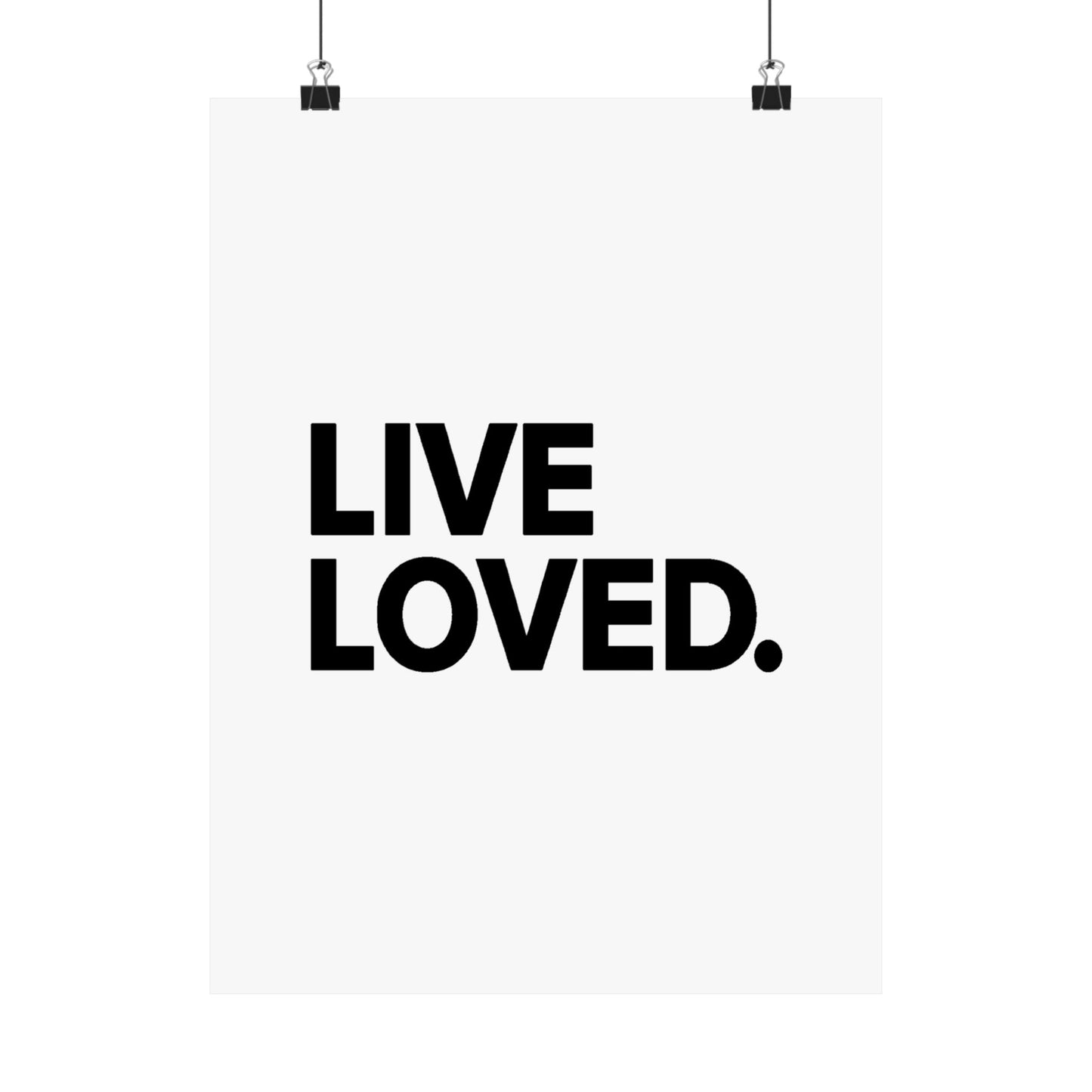 LIVE LOVED. Matte Vertical Posters