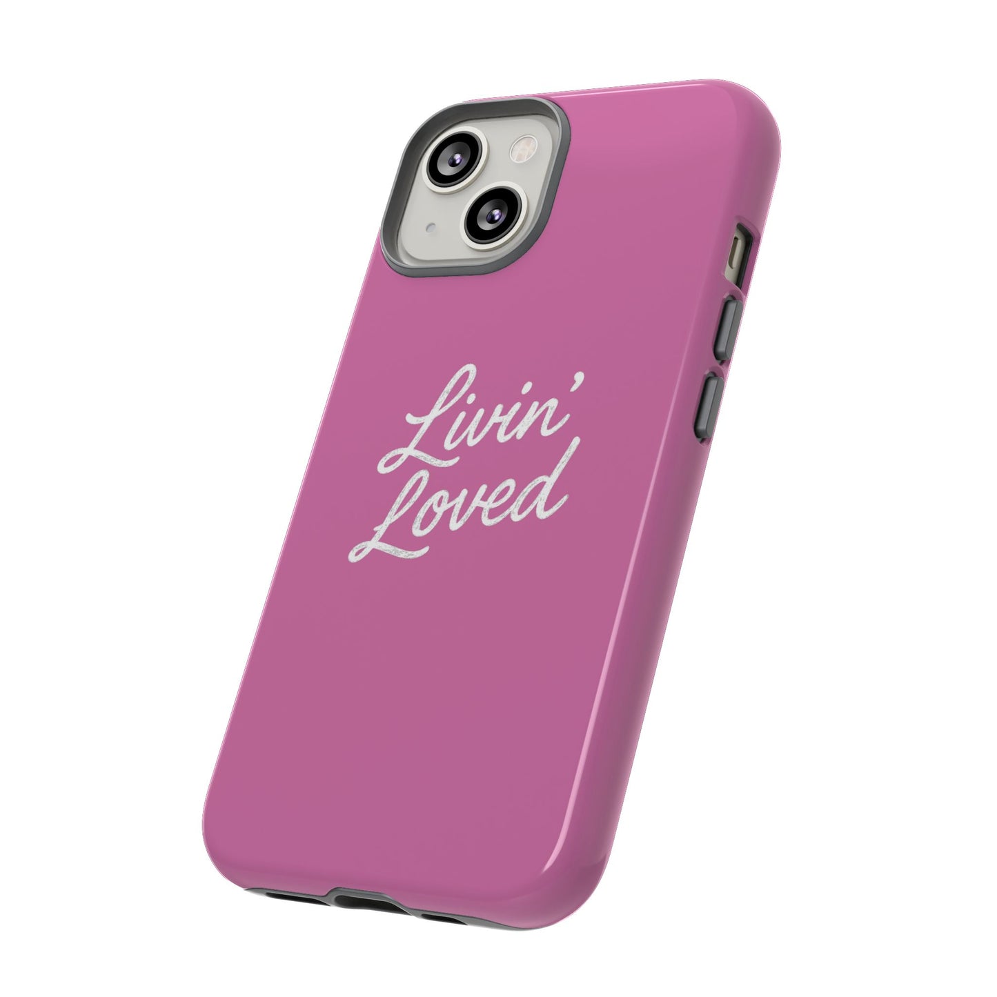 Livin' Loved Tough Cases