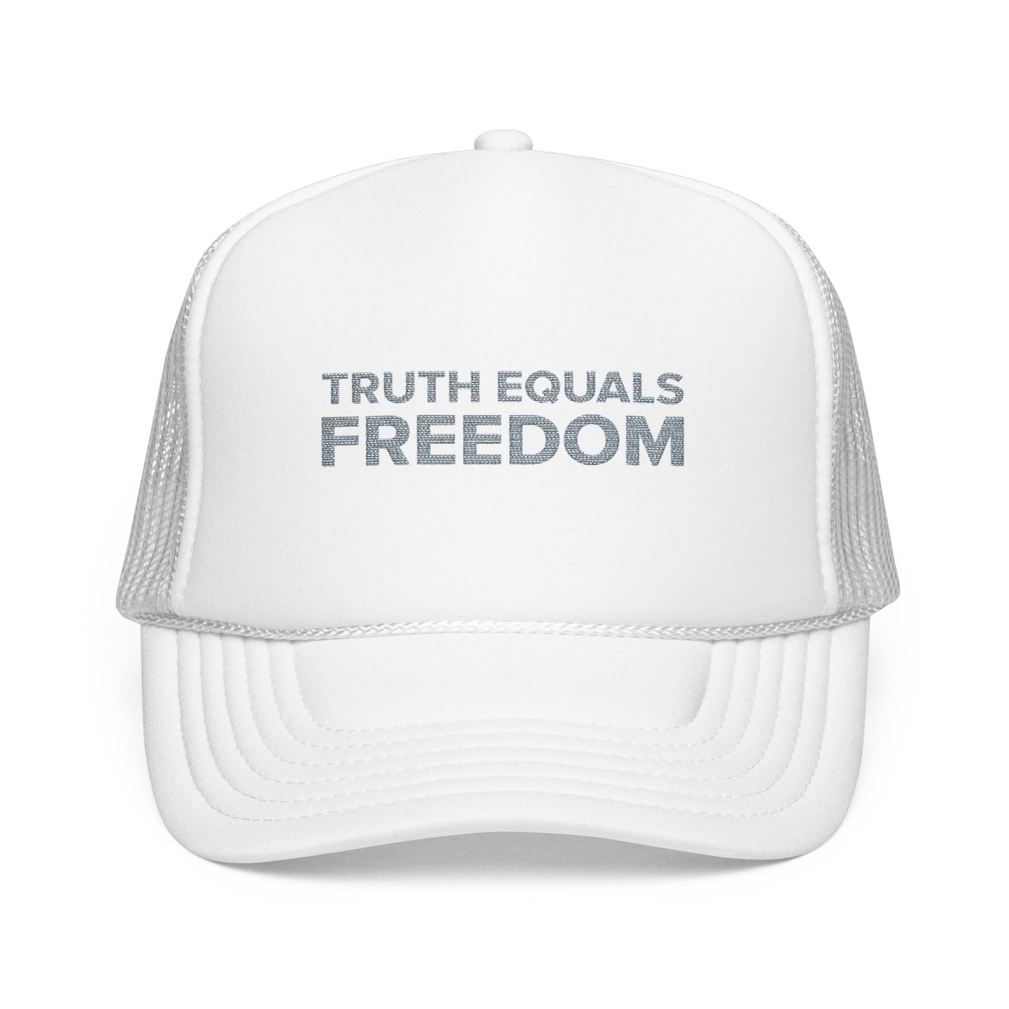 TRUTH EQUALS FREEDOM Foam Trucker Hat (Embroidery)