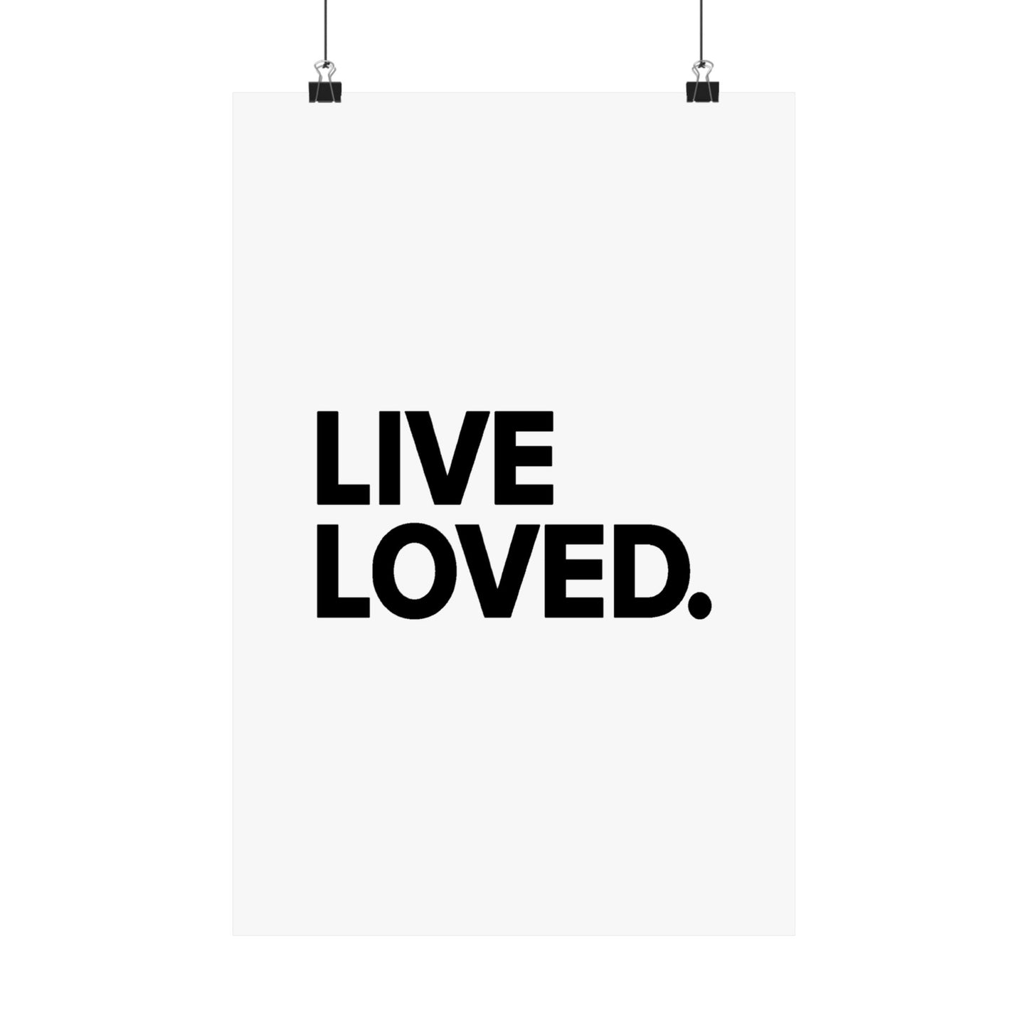 LIVE LOVED. Matte Vertical Posters