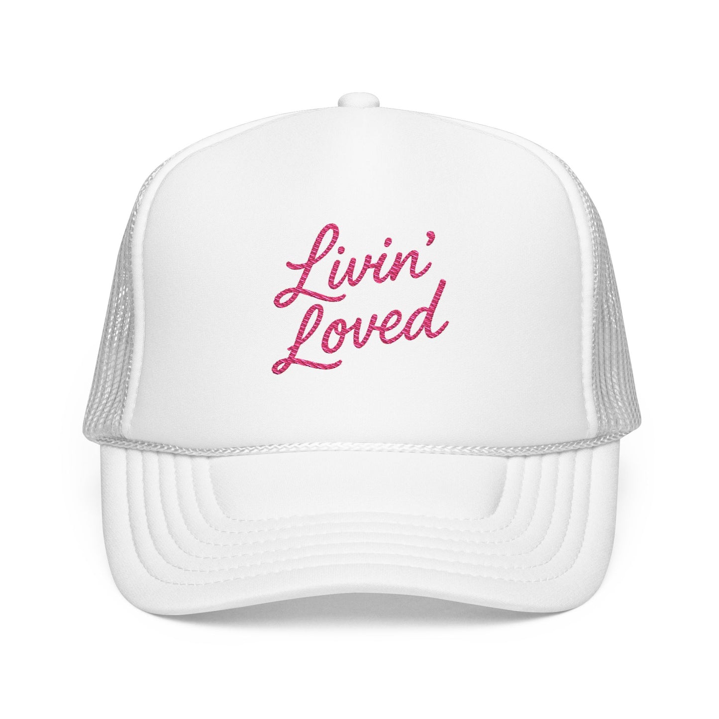 Livin' Loved Foam Trucker Hat (Embroidery)