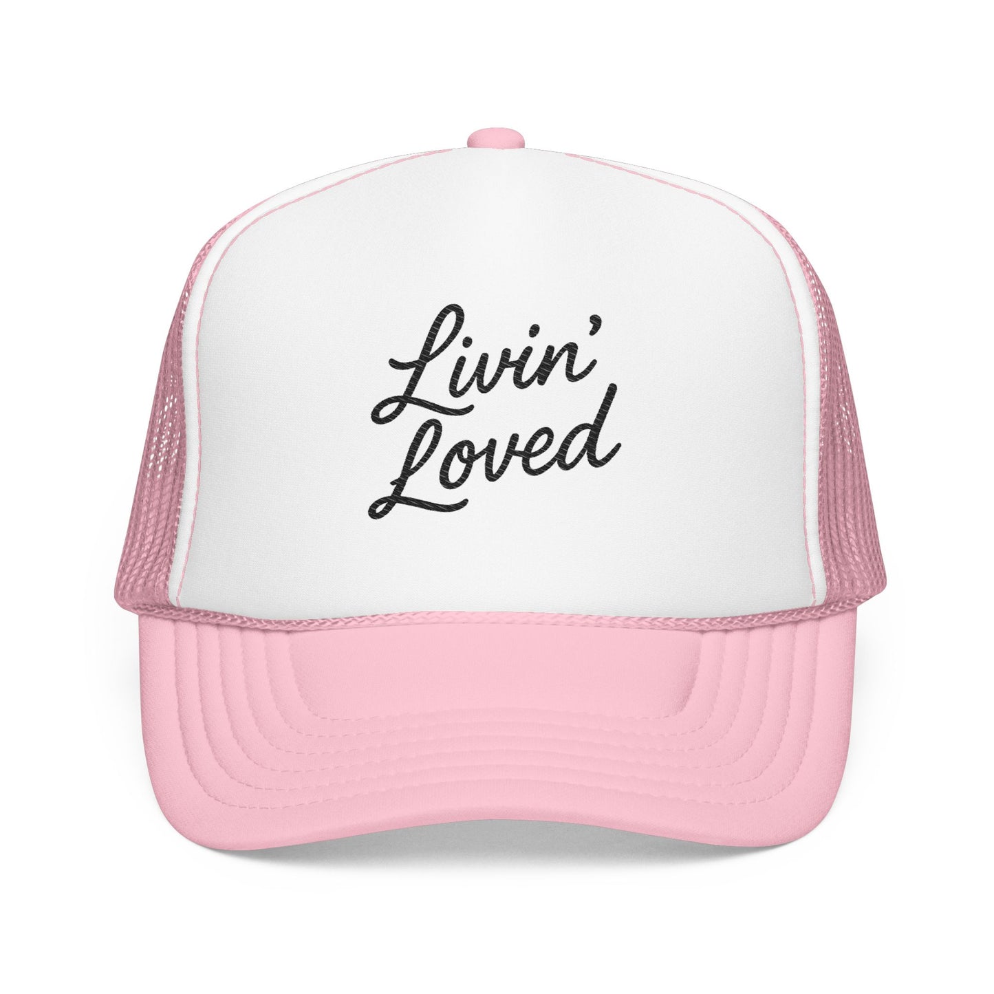 Livin' Loved Foam Trucker Hat (Embroidery)