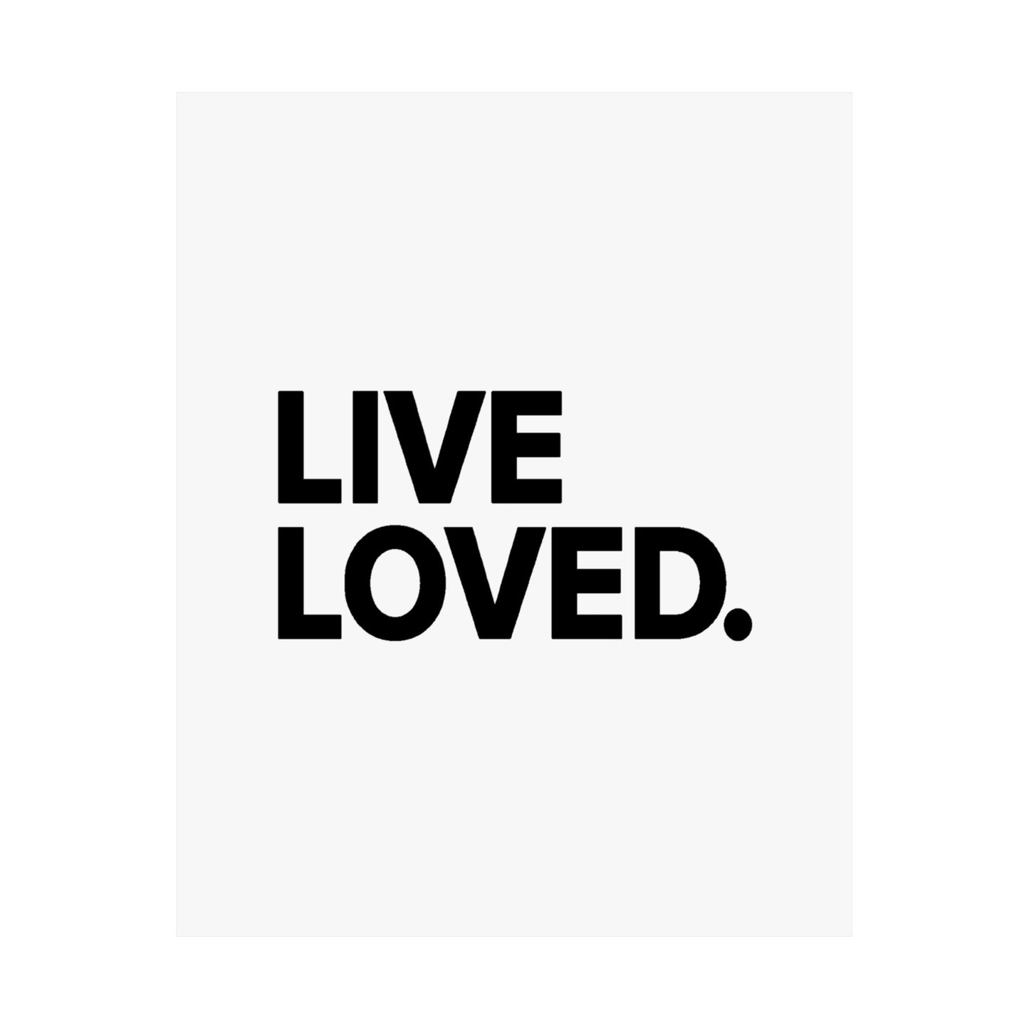 LIVE LOVED. Matte Vertical Posters