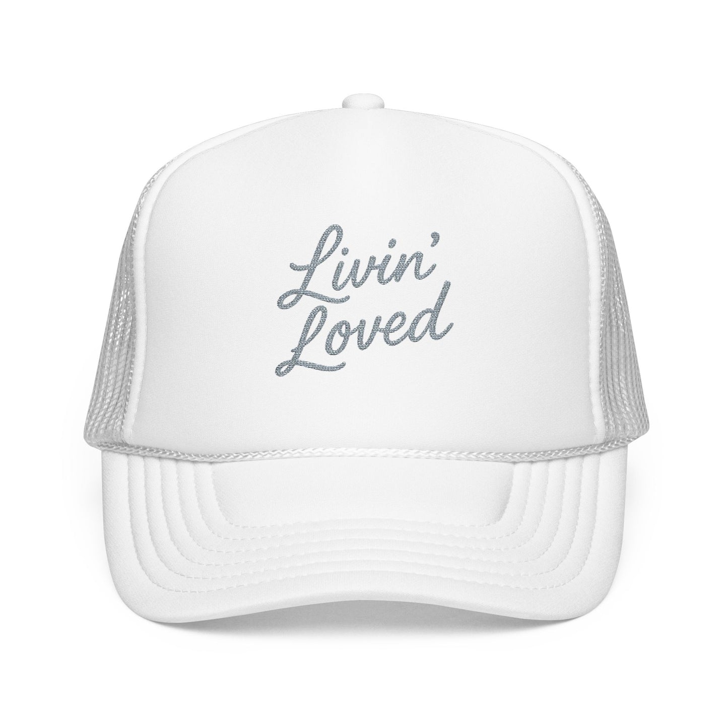 Livin' Loved Foam Trucker Hat (Embroidery)