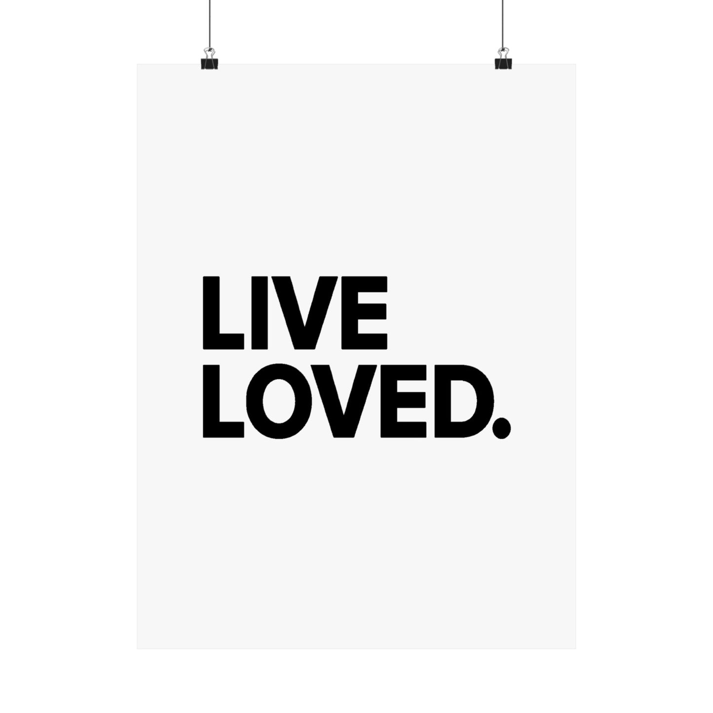 LIVE LOVED. Matte Vertical Posters