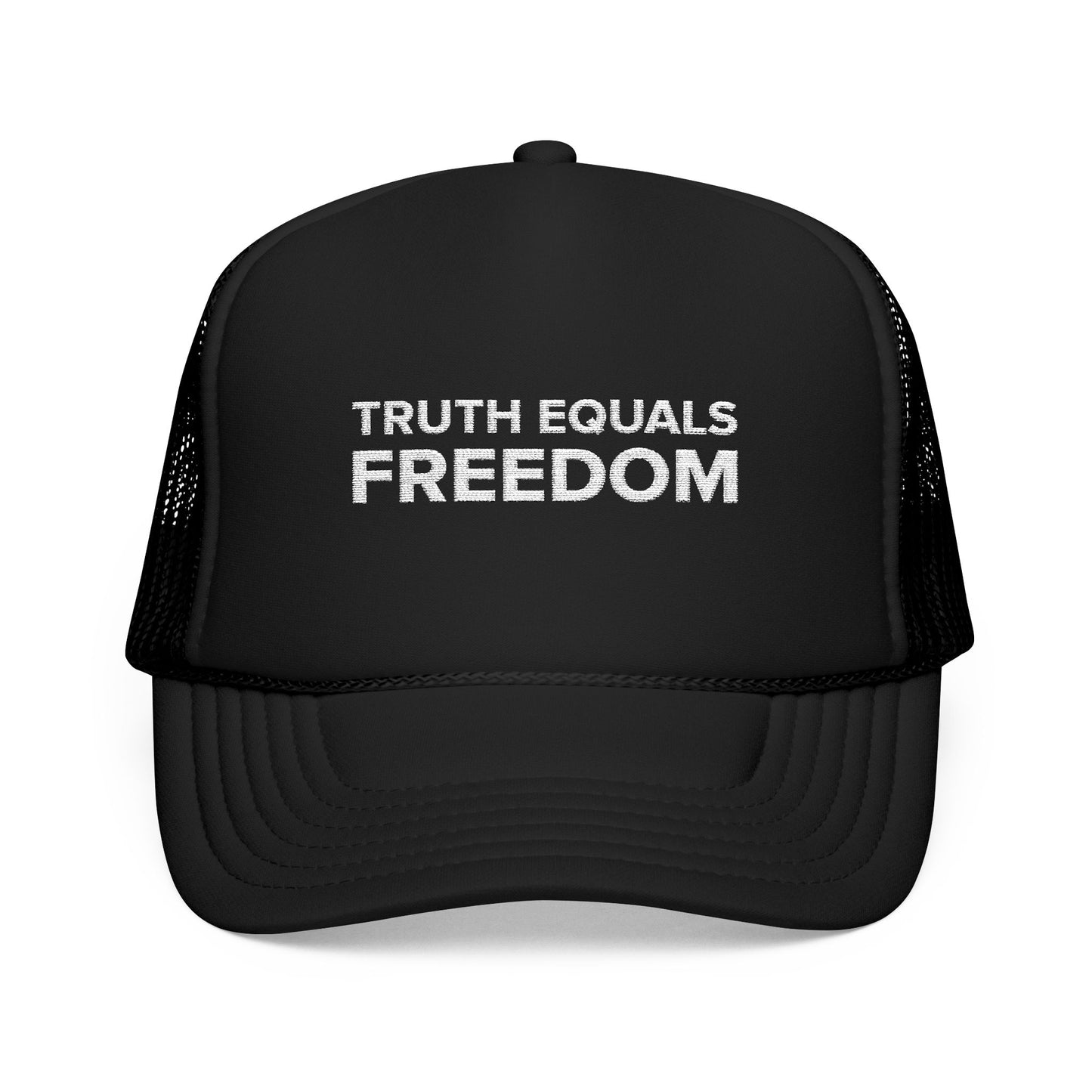 TRUTH EQUALS FREEDOM Foam Trucker Hat (Embroidery)